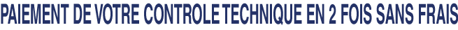 Paiement de votre contrôle technique en 2 fois sans frais